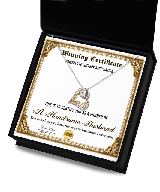 You're so lucky to have me as your husband/ Winning certificate/ Love dancing necklace