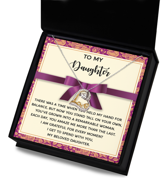 To my daugther/ You've grown into a remarkable woman/ Love dancing necklace