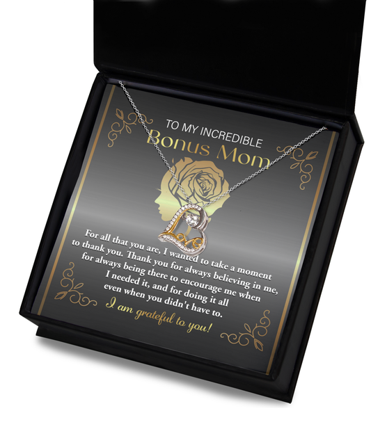 To My Incredible Bonus Mom/ For All That You Are/ Love Dancing Necklace