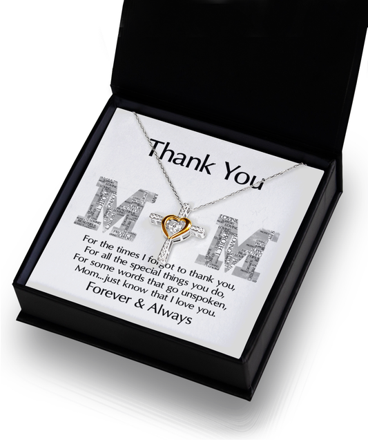 Thank You Mom/ For The Times I Forgot/ Cross Dancing Necklace