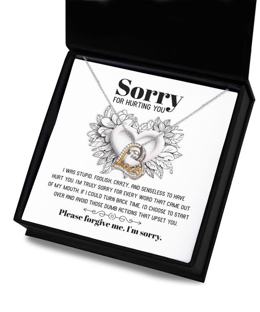 Sorry for hurting you/ I was stupid, foolish, crazy, and senseless/ Love dancing necklace