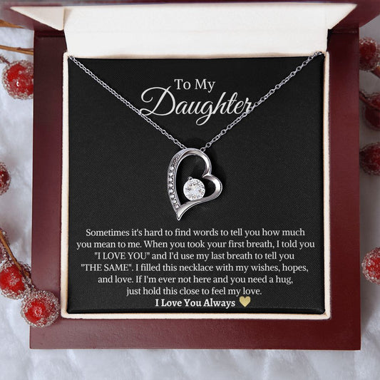 To My Daughter/Sometimes it's hard to find words/Forever Love Necklace