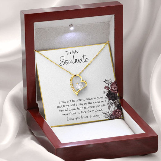 To My Soulmate/I may not be able to solve all your problems/Forever Love Necklace