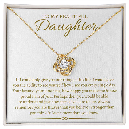 To My Beautiful Daughter/If I could only give you one thing/Love Knot Necklace