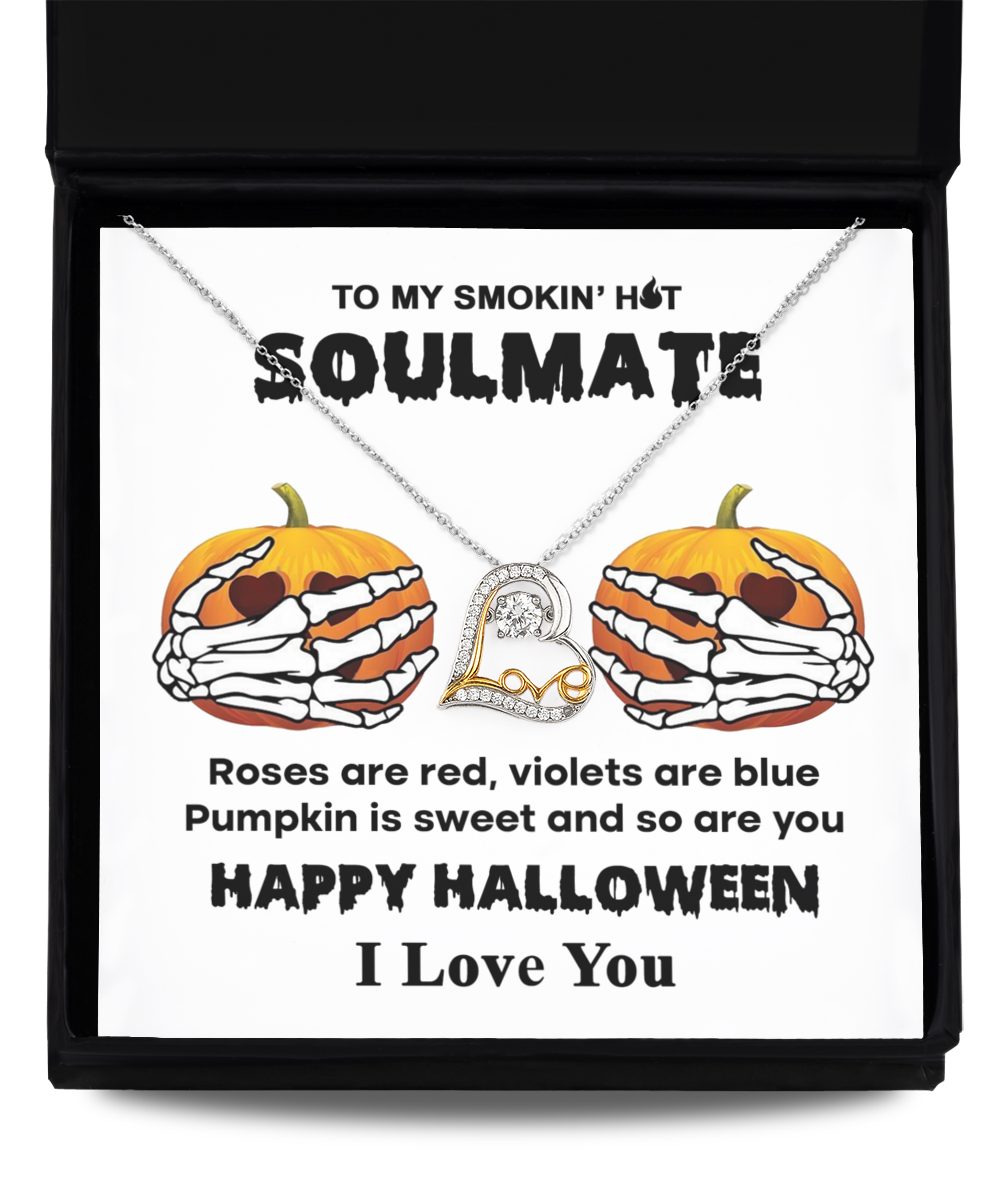 To My Smokin' Hot Soulmate/ Pumpkin Is Sweet And So Are You/ Love Dancing Necklace