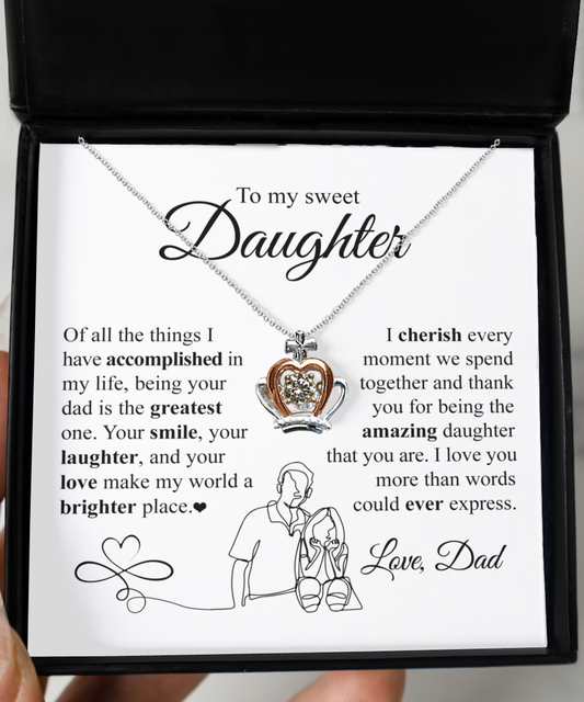 To My Sweet Daughter/ Being Your Dad Is The Greatest/ Crown Pendant Necklace